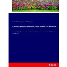 A Memoir of the Services of Lieutenant-General Sir Samuel Ford Whittingham