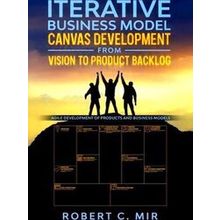 Iterative Business Model Canvas Development - From Vision to Product Backlog - R