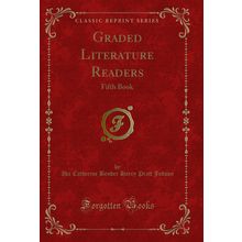 Graded Literature Readers: Fifth Book (Classic Reprint)