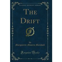 The Drift (Classic Reprint)