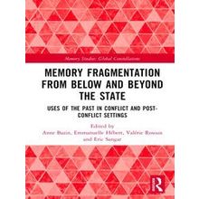 Memory Studies: Global Constellations: Memory Fragmentation from Below and Beyon