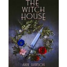 The Witch House - Ann Rawson
