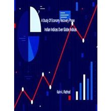 A Study of Economy Recovery Phase Indian Indices Over Globe Indices