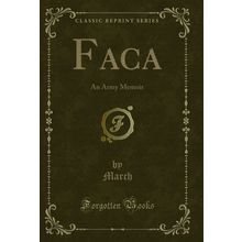 Faca: An Army Memoir (Classic Reprint)