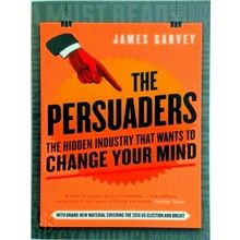 Persuaders - The Hidden Industry That Wants to Change Your Mind