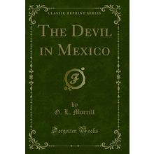 The Devil in Mexico (Classic Reprint)
