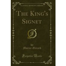 The King's Signet (Classic Reprint)