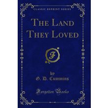 The Land They Loved (Classic Reprint)