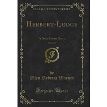 Herbert-Lodge, Vol. 2 of 3: A New-Forest Story (Classic Reprint)