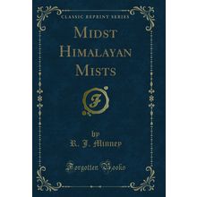 Midst Himalayan Mists (Classic Reprint)