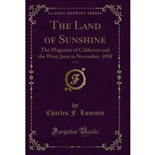 The Land of Sunshine, Vol. 9: The Magazine of California and the West