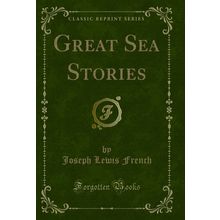 Great Sea Stories (Classic Reprint)