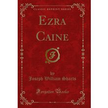 Ezra Caine (Classic Reprint)