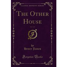 The Other House, Vol. 1 of 2 (Classic Reprint)