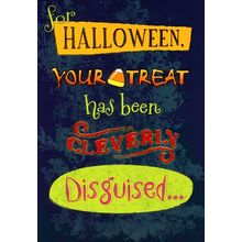 Halloween Your Treat Has been Cleverly Disguised - Halloween Greeting Card-03508