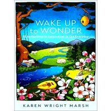 Wake Up To Wonder 22 Invitations To Amazement In The Everyday