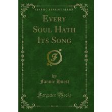 Every Soul Hath Its Song (Classic Reprint)