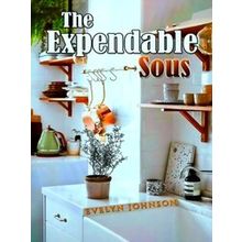 The Expendable Sous - Evelyn Johnson