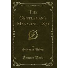 The Gentleman's Magazine, 1871 (Classic Reprint)