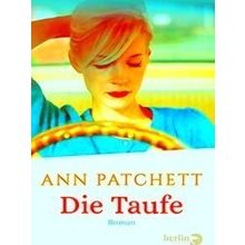Die Taufe - Ann Patchett