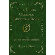 The Lewis Carroll Birthday Book (Classic Reprint)