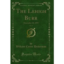 The Lehigh Burr, Vol. 15: December 18, 1895 (Classic Reprint)