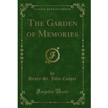 The Garden of Memories (Classic Reprint)