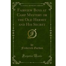 Fairview Boys at Camp Mystery or the Old Hermit and His Secret