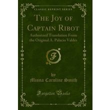 The Joy of Captain Ribot: Authorized Translation From the Original A