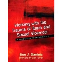 Working with the Trauma of Rape and Sexual Violence