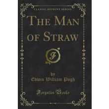 The Man of Straw (Classic Reprint)