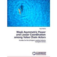 Weak Asymmetric Power and Looser Coordination among Value Chain Actors