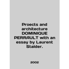 Projects and architecture DOMINIQUE PERRAULT with an essay by Laurent Stalder.