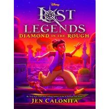 Disney's Lost Legends Lost Legends: Diamond In The Rough - Jen Calonita