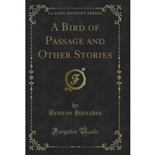 A Bird of Passage and Other Stories (Classic Reprint)