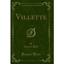 Villette, Vol. 1 of 3 (Classic Reprint)