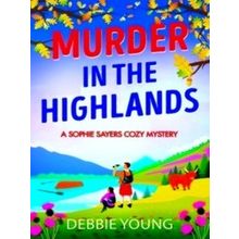 A Sophie Sayers Cozy Mystery8: Murder in the Highlands