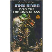 Into the Looking Glass, by John Ringo. Looking Glass 1