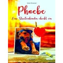 Phoebe - Eine Strassenhundin Checkt Ein