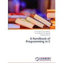 A Handbook of Programming in C
