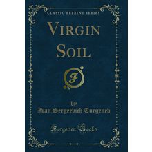 Virgin Soil (Classic Reprint)