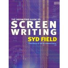 Definitive Guide To Screen Writing - Syd Field