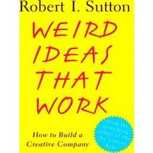 Weird Ideas That Work