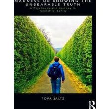 Madness Or Knowing The Unbearable Truth