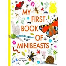 Zoe Ingram's My First Book Of My First Book Of Minibeasts