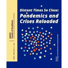 Distant Times so Close - Pandemics and Crises Reloaded - Various Authors