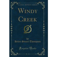 Windy Creek (Classic Reprint)