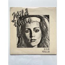 JULIE WALLIS - WILD THING (UK 7" VINYL, 1981)