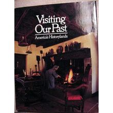 VISITING OUR PAST AMERICAS HISTORYLANDS National Geographic book