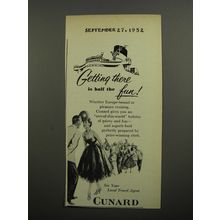 1952 Cunard Cruise Advertisement - Getting there is half the fun